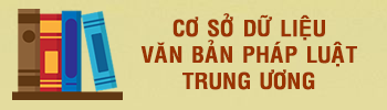 Cơ sở dữ liệu văn bản pháp luật Trung ương